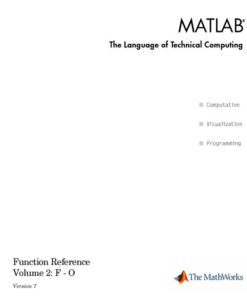 {PDF} MATLAB The Language of Technical Computing: Function Reference Volume 2: F - O The MathWorks, Inc.