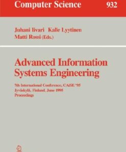{PDF} Advanced Information Systems Engineering: 7th International Conference, CAiSE '95 Jyv?skyl?, Finland, June 12?16, 1995 Proceedings M M Lehman (auth.), Juhani Iivari, Kalle Lyytinen, Matti Rossi (eds.)
