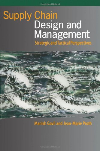 {PDF} Supply Chain Design and Management: Strategic and Tactical Perspectives Manish Govil, Jean-Marie Proth