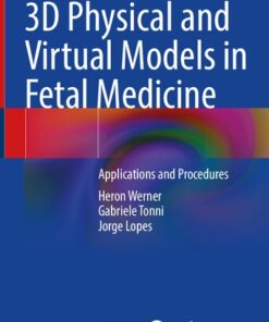 [PDF] 3D Physical and Virtual Models in Fetal Medicine: Applications and Procedures Heron Werner, Gabriele Tonni, Jorge Lopes