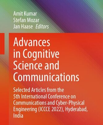 [PDF] Advances in Cognitive Science and Communications. Selected Articles from the 5th International Conference on Communications and Cyber-Physical Engineering (ICCCE 2022), Hyderabad, India Amit Kumar, Stefan Mozar, Jan Haase