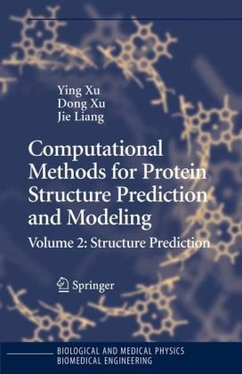 [pdf] Computational Methods for Protein Structure Prediction and Modeling: Volume 2: Structure Prediction (Biological and Medical Physics, Biomedical Engineering) Ying Xu, Dong Xu, Jie Liang