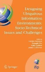 {PDF} Designing Ubiquitous Information Environments: Socio-Technical Issues and Challenges: IFIP TC8 WG 8.2 International Working Conference, August 1?3, 2005, Cleveland, Ohio, U.S.A. Carsten S?rensen, Youngjin Yoo (auth.), Carsten S?rensen, Youngjin Yoo, Kalle Lyytinen, Janice I. DeGross (eds.)
