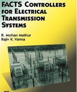 {PDF} Thyristor-Based FACTS Controllers for Electrical Transmission Systems R. Mohan Mathur, Rajiv K. Varma