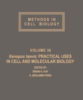{pdf} Xenopus laevis: Practical Uses in Cell and Molecular Biology Brian K. Kay and H. Benjamin Peng (Eds.)