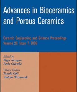 [PDF] Advances in bioceramics and porous ceramics: a collection of papers presented at the 32nd International Conference on Advanced Ceramics and Composites, January 27-February 1, 2008, Daytona Beach, Florida Roger Narayan, Paolo Colombo