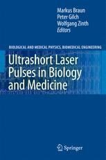 {PDF} Ultrashort Laser Pulses in Biology and Medicine J. G. Fujimoto, A. D. Aguirre, Y. Chen, P. R. Herz, P. -L. Hsiung, T. H. Ko (auth.), Dr. Markus Braun, Dr. Peter Gilch, Prof. Dr. Wolfgang Zinth (eds.)