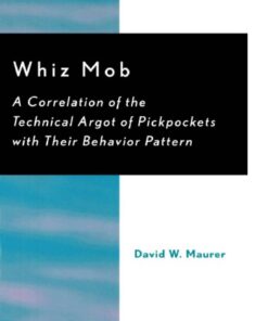 {PDF} WHIZ MOB A Correlation of the Technical Argot of Pickpockets with Their Behavior Pattern DAVID W. MAURER