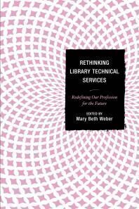 {PDF} Rethinking Library Technical Services : Redefining Our Profession for the Future Mary Beth Weber