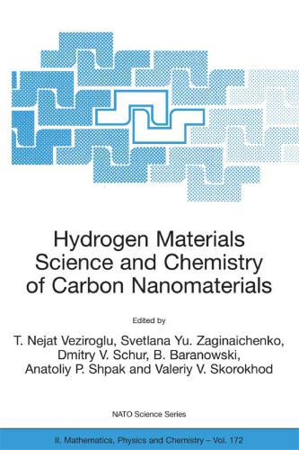[PDF] Hydrogen Materials Science and Chemistry of Carbon Nanomaterials (Nato Security through Science Series A:) T. Nejat Veziroglu, Svetlana Yu. Zaginaichenko, Dmitry V. Schur, Bogdan Baranowski, Anatoliy P. Shpak, Valeriy V. Skorokhod, Ayfer Kale