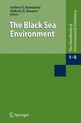 [PDF] The Black Sea Environment Aleksey N. Kosarev, Andrey G. Kostianoy (auth.), Andrey G. Kostianoy, Aleksey N. Kosarev (eds.)