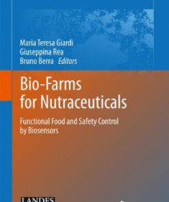 [PDF] Bio-Farms for Nutraceuticals: Functional Food and Safety Control by Biosensors Giuseppina Rea, Amina Antonacci, Maya Lambreva (auth.), Maria Teresa Giardi PhD, Giuseppina Rea PhD, Bruno Berra PhD (eds.)