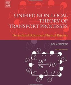 {pdf} Unified Non-Local Theory of Transport Processes, Second Edition: Generalized Boltzmann Physical Kinetics Boris V. Alexeev