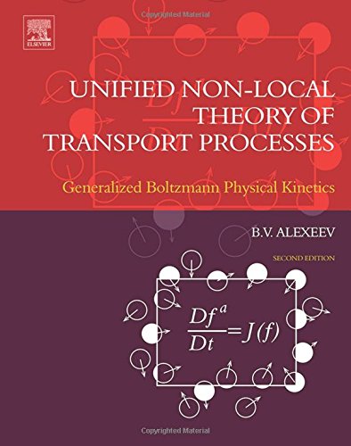 {pdf} Unified Non-Local Theory of Transport Processes, Second Edition: Generalized Boltzmann Physical Kinetics Boris V. Alexeev