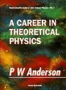 [PDF] A Career in Theoretical Physics P. W. Anderson