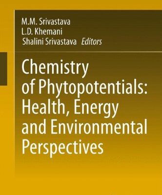 [PDF] Chemistry of Phytopotentials: Health, Energy and Environmental Perspectives P. Bansal, M. Khoobchandani, Vijay Kumar, M. M. Srivastava (auth.), L. D. Khemani, M. M. Srivastava, Shalini Srivastava (eds.)