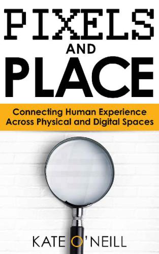 [PDF] Pixels and place: connecting human experience across physical and digital spaces O'Neill, Kate