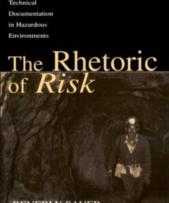 {PDF} The Rhetoric of Risk: Technical Documentation in Hazardous Environments (Rhetoric, Knowledge, and Society Series) Beverly A. Sauer