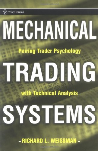 {PDF} Mechanical Trading Systems Pairing Trader Psychology with Technical Analysis - RICHARD L WEISSMAN Richard L. Weissman