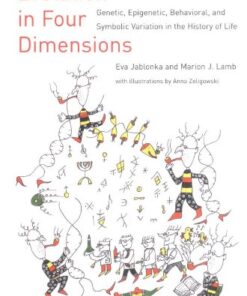 {pdf} Evolution in Four Dimensions: Genetic, Epigenetic, Behavioral, and Symbolic Variation in the History of Life (Life and Mind: Philosophical Issues in Biology and Psychology) Eva Jablonka, Marion J. Lamb,