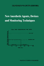 [PDF] New Anesthetic Agents, Devices and Monitoring Techniques: Annual Utah Postgraduate Course in Anesthesiology 1983 J. D. Michenfelder M.D. (auth.), Theodore H. Stanley MD, W. Clayton Petty MD (eds.)