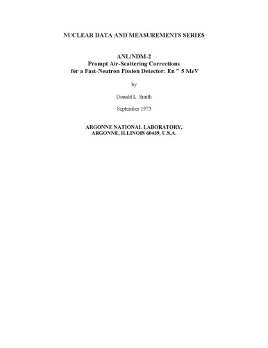 {PDF} Prompt air-scattering corrections for a fast-neutron fission detector : E/ sub n/ less than or equal to 5 MeV Smith, D.L.; Argonne National Lab.; United States. Dept. of Energy. Office of Scientific and Technical Information