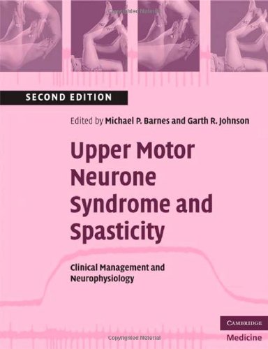 [PDF] Upper Motor Neurone Syndrome and Spasticity: Clinical Management and Neurophysiology Michael P. Barnes, Garth R. Johnson