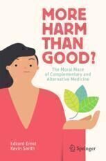[PDF] More Harm than Good?: The Moral Maze of Complementary and Alternative Medicine Edzard Ernst,Kevin Smith (auth.)