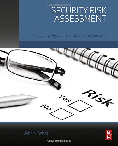 {pdf} Security risk assessment : managing physical and operational security John M White