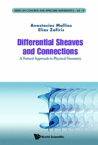 {pdf} Differential Sheaves and Connections: A Natural Approach to Physical Geometry Anastasios Mallios, Elias Zafiris
