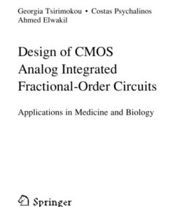 [PDF] Design of CMOS Analog Integrated Fractional-Order Circuits. Applications in Medicine and Biology Georgia Tsirimokou, Costas Psychalinos, Ahmed Elwakil