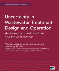 {PDF} Uncertainty in Wastewater Treatment Design and Operation: Addressing Current Practices and Future Directions Evangelia Belia, Lorenzo Benedetti, Bruce Johnson, Sudhir Murthy, Marc Neumann