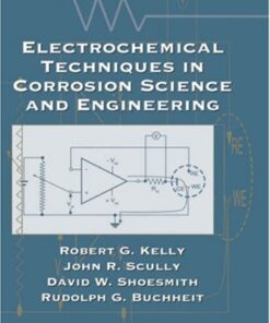 [PDF] Electrochemical Techniques in Corrosion Science and Engineering Robert G. Kelly, John R. Scully, David Shoesmith, Rudolph G. Buchheit