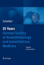 [PDF] 55 Years German Society of Anaesthesiology and Intensive Care Medicine: Tradition and Innovation Prof. Dr. Dr. h.c. J. Sch?ttler (auth.), Prof. Dr. Dr. h.c. J. Sch?ttler (eds.)