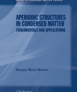 [pdf] Aperiodic Structures in Condensed Matter: Fundamentals and Applications (Condensed Matter Physics) Enrique Macia Barber