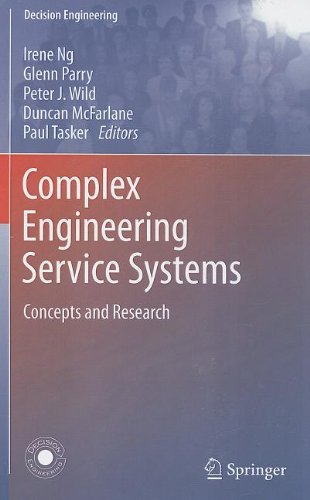 [PDF] Complex Engineering Service Systems: Concepts and Research Irene Ng, Glenn Parry, Duncan McFarlane, Paul Tasker (auth.), Irene Ng, Glenn Parry, Peter Wild, Duncan McFarlane, Paul Tasker (eds.)