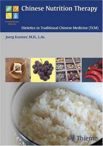 [PDF] Chinese Nutrition Therapy: Dietetics in Traditional Chinese Medicine (TCM) Complementary Medicine Joerg Kastner