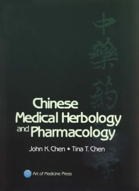 Chinese Medical Herbology and Pharmacology PDF eBook cover by John K. Chen and Tina T. Chen