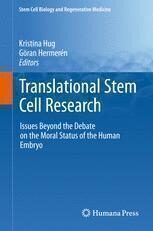 [PDF] Translational Stem Cell Research: Issues Beyond the Debate on the Moral Status of the Human Embryo Olle Lindvall, Zaal Kokaia (auth.), Kristina Hug, G?ran Hermer?n (eds.)