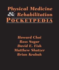 {pdf} Physical Medicine and Rehabilitation Pocketpedia Howard Choi, Ross Sugar, David E. Fish, Matthew Shatzer, Brian Krabak