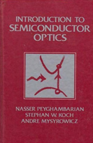 {pdf} Introduction to Semiconductor Optics Nasser Peyghambarian, Stephan W. Koch, Andre Mysyrowicz