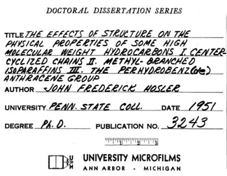 {pdf} THE EFFECTS OF STRUCTURE ON THE PHYSICAL PROPERTIES OF SOME HIGH MOLECULAR WEIGHT HYDROCARBONS. I. CENTER-CYCLIZED CHAINS. II. METHYL-BRANCHED ISOPARAFFINS. III. THE PERHYDROBENZ(DE)ANTHRACENE GROUP HOSLER, JOHN FREDERICK