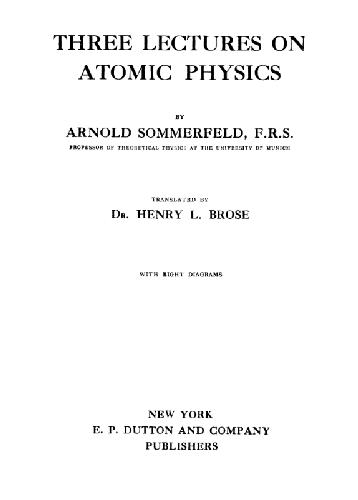 [PDF] Three lectures on atomic physics, Arnold Sommerfeld