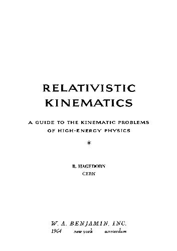 [PDF] Relativistic kinematics;: A guide to the kinematic problems of high-energy physics R Hagedorn