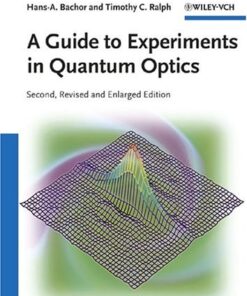 [PDF] A Guide to Experiments in Quantum Optics Hans-A. Bachor, Timothy C. Ralph