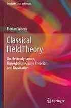 [PDF] Classical Field Theory: On Electrodynamics, Non-Abelian Gauge Theories and Gravitation Florian Scheck (auth.)