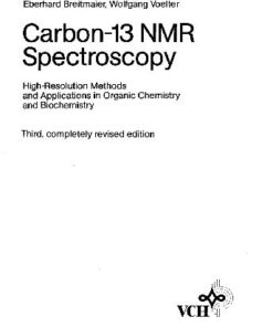 [PDF] Carbon-13 NMR Spectroscopy: High-Resolution Methods and Applications in Organic Chemistry and Biochemistry E. Breitmaier, W. Voelter