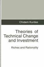 {PDF} Theories of Technical Change and Investment: Riches and Rationality Chidem Kurdas (auth.)