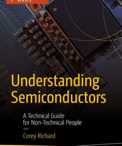 {PDF} Understanding Semiconductors: A Technical Guide for Non-Technical People (Maker Innovations Series) Corey Richard