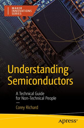 {PDF} Understanding Semiconductors: A Technical Guide for Non-Technical People (Maker Innovations Series) Corey Richard